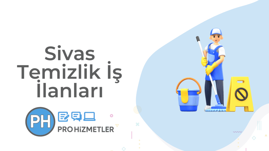 Sivas Temizlik İş İlanları 2025 