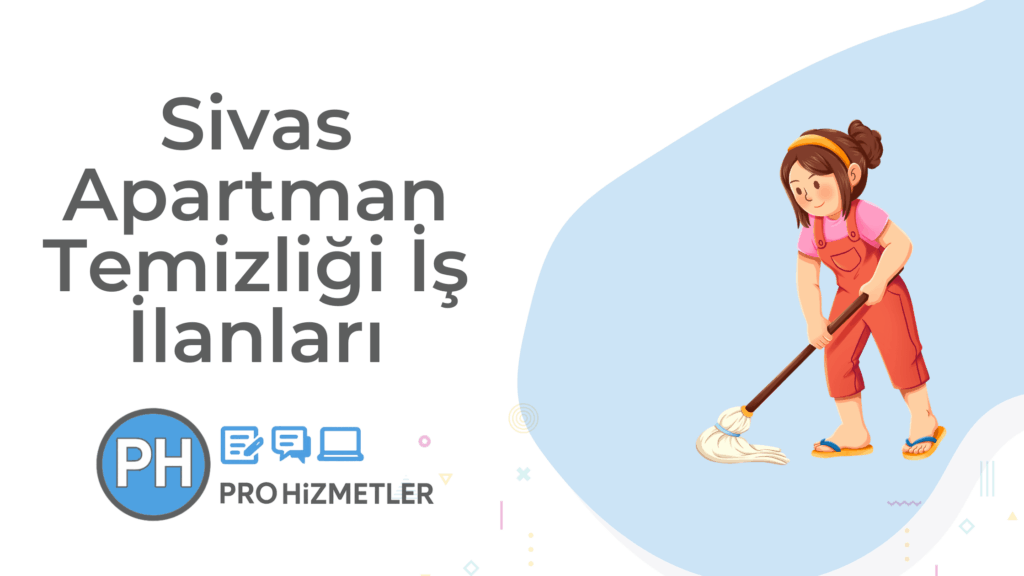 Sivas Apartman Temizliği İş İlanları